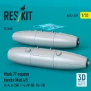 ResKit Models Mark 77 napalm bombs Mod.4/5 (2 pcs) (A-4, A-26K, F-4, AV-8B, F/A-18) (3D Printed) 1:32 (RS32-0579)