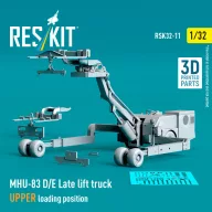   ResKit Models MHU-83 D/E Late lift truck UPPER loading position (3D Printed model kit) 1:32 (RSK32-0011)