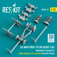   ResKit Models US NAVY MHU-191/M (AERO 21A) Munitions Transporter (with adapters for missiles) (Carrier Fleet) (3D Printed model kit) 1:32 (RSK32-0022)