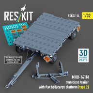   ResKit Models MHU-141M munitions trailer with flat bed/cargo platform (type 2) (3D Printed model kit) 1:32 (RSK32-0034)