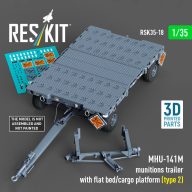   ResKit Models MHU-141M munitions trailer with flat bed/cargo platform (type 2) (3D Printed model kit) 1:35 (RSK35-0018)