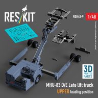   ResKit Models MHU-83 D/E Late lift truck UPPER loading position (3D Printed model kit) 1:48 (RSK48-0009)