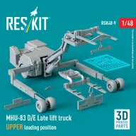   ResKit Models MHU-83 D/E Late lift truck UPPER loading position (3D Printed model kit) 1:48 (RSK48-0009)