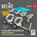 ResKit Models US NAVY MHU-191/M (AERO 21A) Munitions Transporter (with adapters for bombs) (Carrier Fleet) (3D Printed model kit) 1:48 (RSK48-0010)