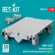   ResKit Models MHU-141M munitions trailer with flat bed/cargo platform (type 2) (3D Printed model kit) 1:48 (RSK48-0035)